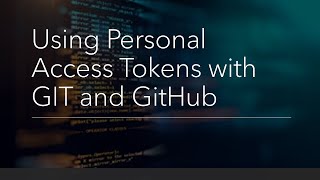 Using Personal Access Tokens with GIT and GitHub [upl. by Dnomaj]