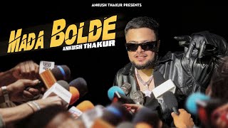 Mada Bolde  Ankush Thakur Official Video Dam Muzik  New Punjabi Song 2024 [upl. by Reba1]