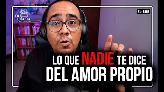 Ep 196 Lo que nadie te dice del amor propio [upl. by Corell336]