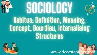 Habitus Definition Meaning Concept Bourdieu Internalising Structures  Sociology [upl. by Hagile]