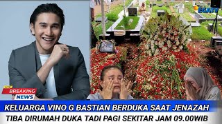 Keluarga Vino g Bastian Berduka Saat Jenazah Tiba di Rumah Duka Tadi Pagi [upl. by Robinia478]