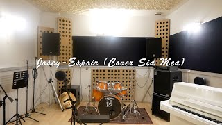 Josey  Espoir Cover Sia Mea [upl. by Polloch357]