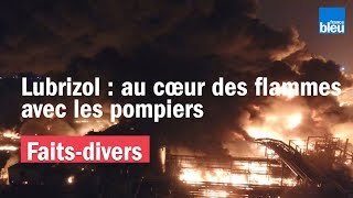 Incendie dans lusine Lubrizol de Rouen  au cœur des flammes avec les pompiers [upl. by Auguste866]