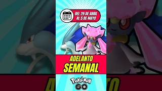 ¡Adelanto Semanal en Pokémon Go del Lunes 29 de abril al Domingo 5 de Mayo [upl. by Nnaeilsel]