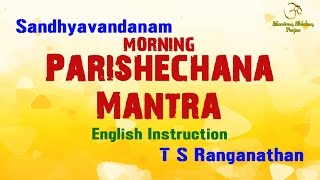 Parishechana Mantra With English Instruction  Sandhyavandanam  By T S Ranganathan [upl. by Quintina]