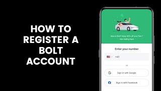 How to Register a Bolt Account as a New User on the Application to Book E Hailing Services [upl. by Tsenre244]