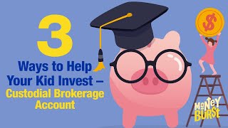 3 Ways to Help Your Kid Invest  Custodial Brokerage Account [upl. by Caras365]