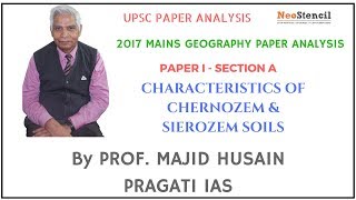 2017 Mains Analysis  Geography  Prof Majid Husain  Chernozem amp Sierozem Soil  UPSC  NeoStencil [upl. by Oruasi657]