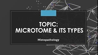 Microtome amp its types  Histopathology [upl. by Jeramie]