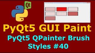 40 PyQt5 QPainter Brush Styles [upl. by Lalittah]