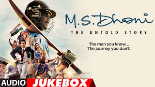 M S DHONI  THE UNTOLD STORY Full Songs Audio  Sushant Singh Rajput  Audio Jukebox T Series [upl. by Roselane]