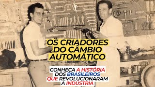 José Braz Araripe e Fernando Iehly de Lemos Os Brasileiros que Inventaram o Câmbio Automático [upl. by Smoot]