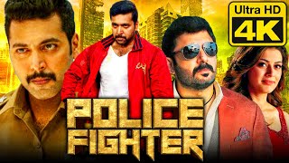 Police Fighter 4K ULTRA HD Action Hindi Dubbed Movie  Jayam Ravi Arvind Swamy Hansika [upl. by Tiram]