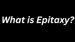 What is Epitaxy [upl. by Lavella]