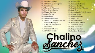 CHALINO SANCHEZ MIX DE PUROS CORRIDOS PESADOS  LAS 30 MEJORES CANCIONES [upl. by Nottap882]