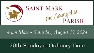 4 pm Mass  August 17 2024  Saint Mark the Evangelist Parish [upl. by Akibma]