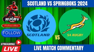 SCOTLAND VS SOUTH AFRICA 2024 LIVE MATCH COMMENTARY [upl. by Nic588]