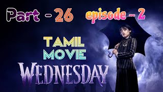 wednesday movie tamilWhile attending Nevermore Academy🍿Wednesday full movie in Tamil episode  2🔥 [upl. by Weibel888]