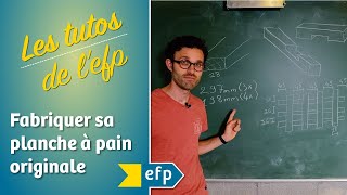 Réalisation d’une planche à pain par assemblage  Tuto efp S1 E1  Métier de menuisier [upl. by Direj]