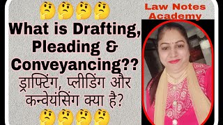 What is Drafting Pleading and Conveyancing ड्राफ्टिंग प्लीडिंग और कन्वेयंसिंग क्या है [upl. by Adnarom]