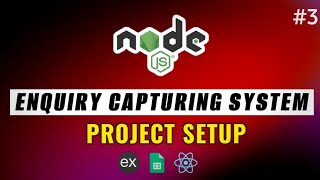 3  Project Setup  Enquiry Capturing System 🔥 Node JS  JavaScript  Web Development coding [upl. by Basilius]