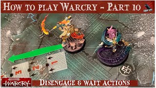 HOW TO PLAY WARCRY  PART 10 DISENGAGE amp WAIT ACTIONS  Warhammer Warcry Rules amp Catacombs Dungeons [upl. by Byrdie]