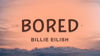 1 HOUR 🕐 Billie Eilish  Bored Lyrics Giving you every piece of me [upl. by Llertac]