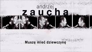 Andrzej Zaucha  Muszę mieć dziewczynę Official Audio [upl. by Crichton]