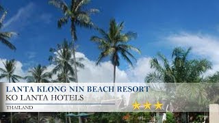 Lanta Klong Nin Beach Resort  Ko Lanta Hotels Thailand [upl. by Asert]