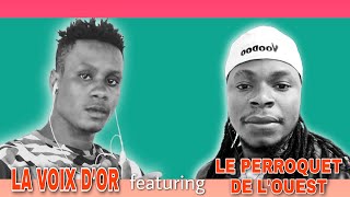 LA VOIX DOR Feat PERROQUET DE LOUEST Sounh [upl. by Ridan]