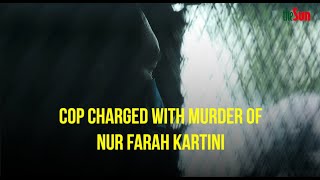 Cop charged with murder of Nur Farah Kartini [upl. by Odlonyer]