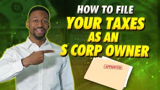 How to File Taxes as an SCorp Owner StepbyStep  SCorp Tax Benefits [upl. by Haiel537]