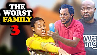 THE WORST FAMILY Episode 3  Denilson Igwe Comedy [upl. by Erotavlas]