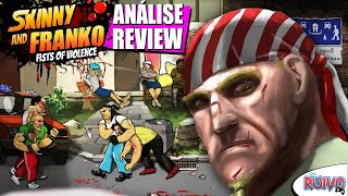 Análise de Skinny amp Franko Fists of Violence 2023 NOVO Beat em Up [upl. by Welker]