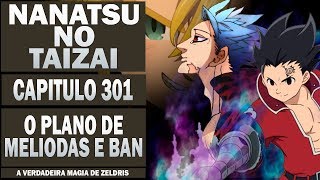 Nanatsu no Taizai Capitulo 301  O PLANO DE MELIODAS E BAN  TEORIAS  Anime Underground [upl. by Lorilyn]