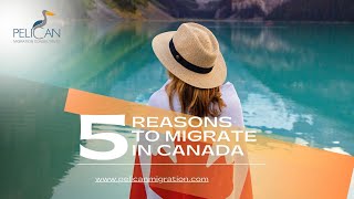 Top 5 Reasons Why You Should Migrate to Canada [upl. by Areik525]