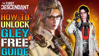 The First Descendant How To Unlock quotGleyquot For Free EASY Farm Guide [upl. by Ahsad]