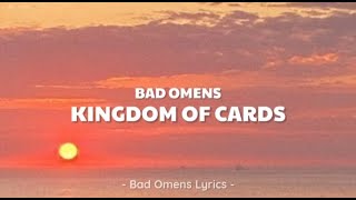 Bad Omens  Kingdom Of Cards Lyrics 🎵 [upl. by Iy]