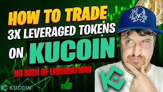 HOW TO Trade 3X Leveraged Tokens on KUCOIN  NO LIQUIDATION  Trade Long or Short EXPLAINED [upl. by Emmi]