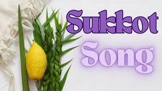 Sukkot  Song  Official Lyric Video [upl. by Nodgnal]