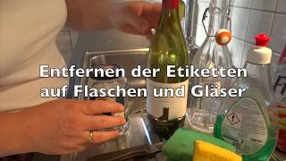 Etiketten lösen Aufkleber entfernen auf Flaschen und Gläser  Step by step Tutorial [upl. by Yellah]