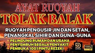 AYAT RUQYAH TOLAK BALAK PENGUSIR JIN DAN SETAN  RUQYAH PEMBUKA PINTU REZEKI DAN KEKAYAAN [upl. by Codding]