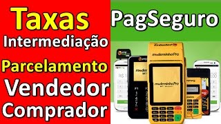 PagSeguro Taxas de Intermediação Comprador e Vendedor SIMULAÇÃO PagamentosMóveis [upl. by Nohsed274]