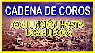 CADENA DE COROS CON UNCIÓN HASTA LOS HUESOS  FUEGO PENTECOSTE [upl. by Aicnarf]