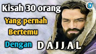 KISAH 30 ORANG YANG PERNAH BERTEMU DENGAN DAJJALUstadz Wadi Anuar [upl. by Nnahgiel]