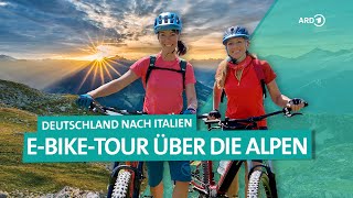 Radtour vom Allgäu nach Südtirol Auf der Via Claudia Augusta über die Alpen  ARD Reisen [upl. by Teraj]