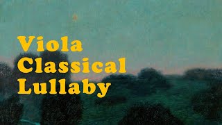 🎻편안한 클래식 자장가 모음  브람스 슈베르트 모차르트  Viola Classical Lullabies  Brahms Schubert Mozart  1 Hour [upl. by Aihsoek]