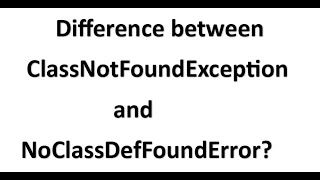 Difference between ClassNotFoundException and NoClassDefFoundError  Java Interview Programs2024 [upl. by Eelan141]