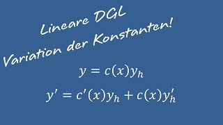 Differentialgleichungen  Variation der Konstanten linear 1Ordnung [upl. by Aneetsirhc]