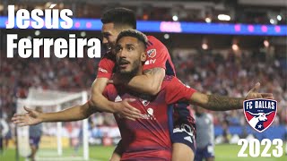 Jesús Ferreira  FC Dallas Regular Season Goals  2023  HIGHLIGHT [upl. by Justus891]